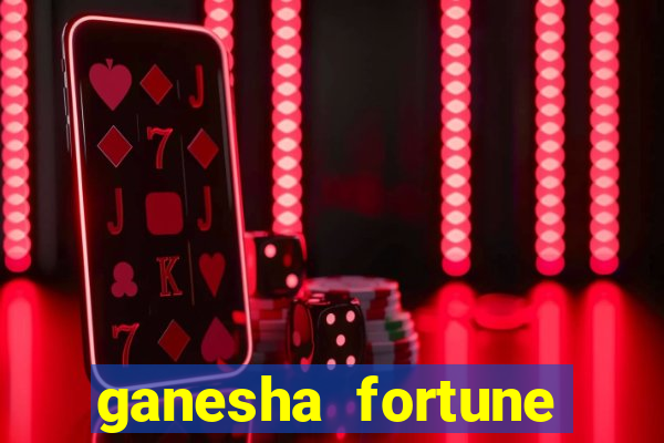 ganesha fortune minutos pagantes